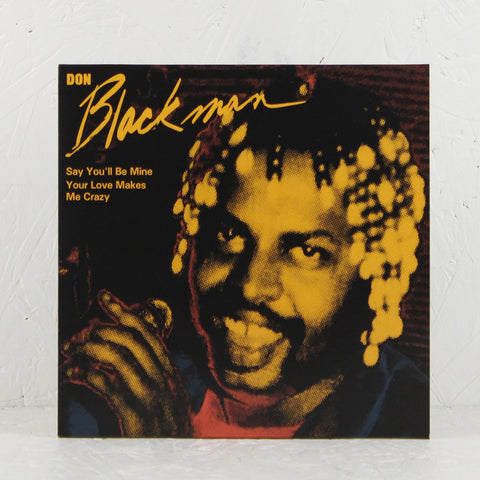 Don Blackman - Say You'll Be Mine / Your Love Makes Me Crazy 