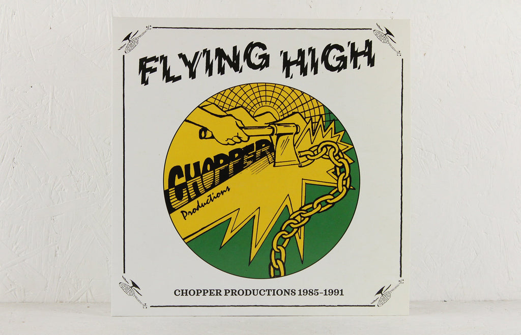 Flying High: Chopper Productions  1985-1991 – Vinyl LP