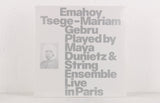 Maya Dunietz & String Ensemble – Emahoy Tsege-Mariam Gebru Played By Maya Dunietz & String Ensemble Live In Paris – Vinyl LP