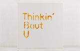 Thinkin' Bout U - Vinyl EP
