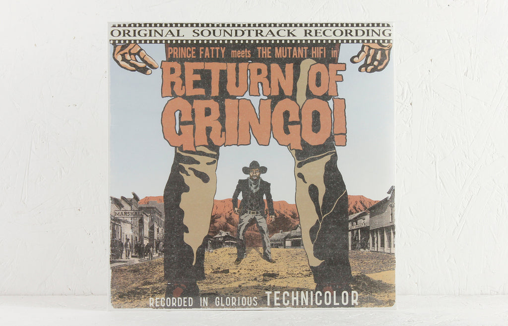 Prince Fatty Meets The Mutant HiFi – Return Of Gringo – Vinyl LP/CD
